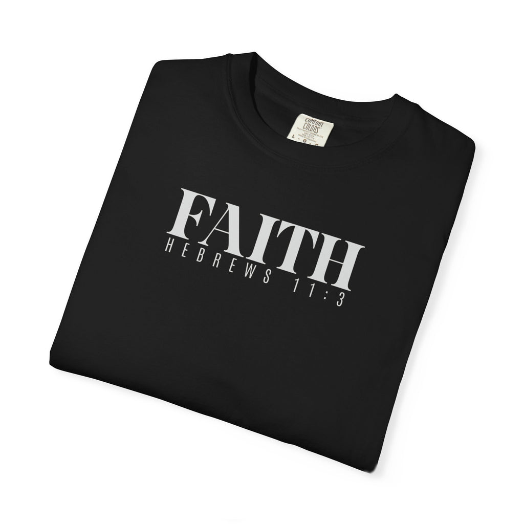 FAITH | Hebrews 11:3 Unisex Tee