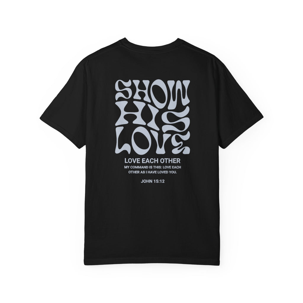 Show His Love Unisex Tee