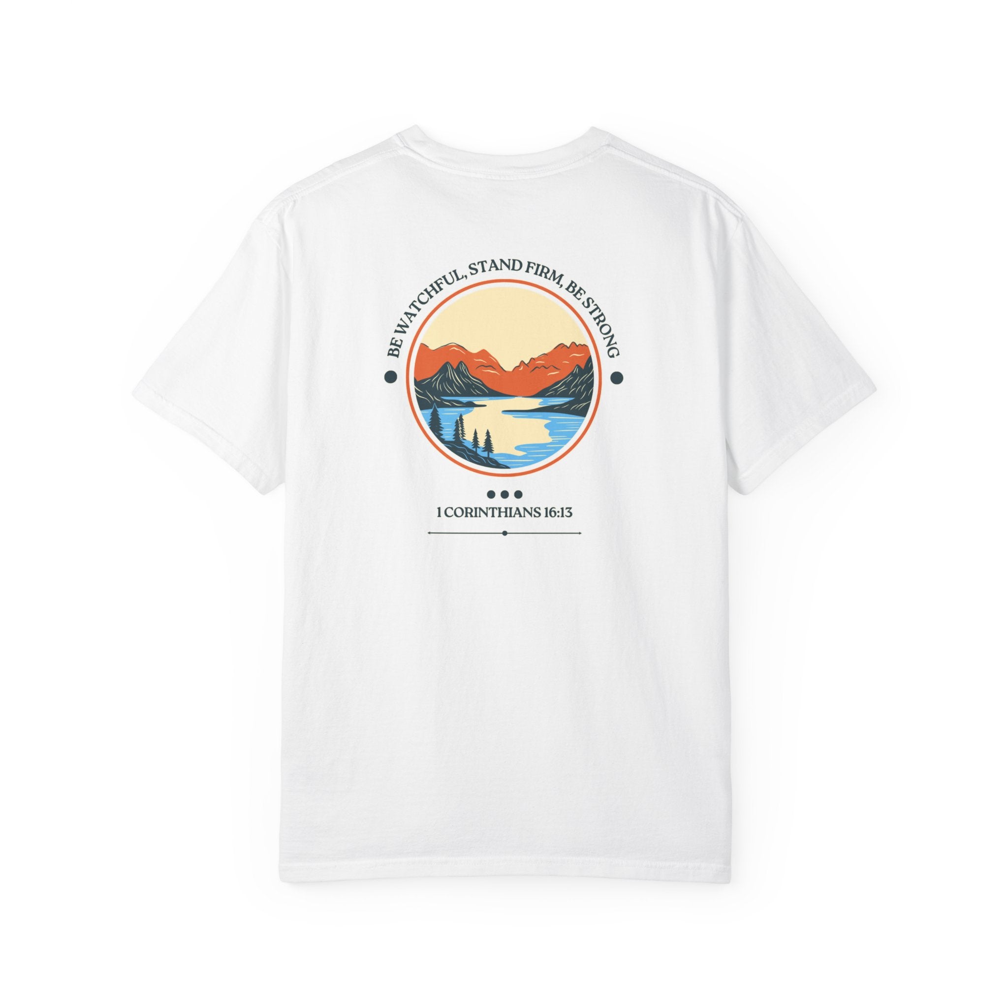 Be Watchful, Stand Firm, Be Strong | Unisex Tee