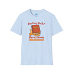 "Here's Some Medicine!" Unisex Tee