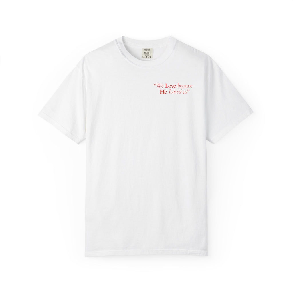 We love because He loved us | Unisex T-Shirt